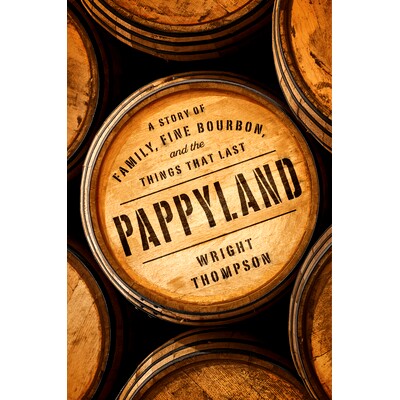 预订 Pappyland: A Story of Family, Fine Bourbon, and the Things That Last 帕皮兰(Pappyland):家庭故事,精美的波旁威士