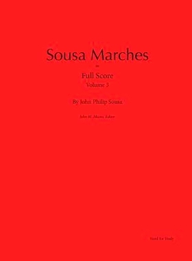 预订 Sousa Marches in Full Score: Volume 3: 9780989980425
