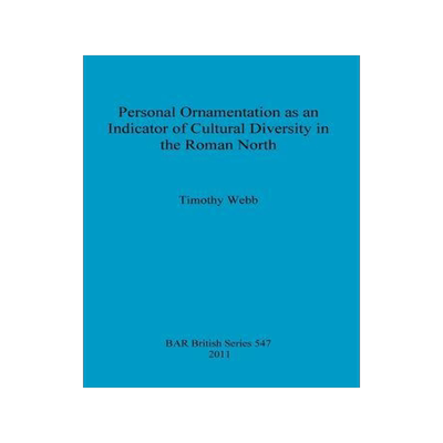 [预订]Personal Ornamentation as an Indicator of Cultural Diversity in the Roman North 9781407308562