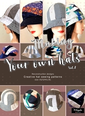 预订 Making your own hats vol.8: Creative sewing patterns to make stylish bucket hats, newsboy caps, brimless hats (bean