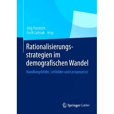 预订 Rationalisierungsstrategien im demografischen Wandel: Handlungsfelder, Leitbilder und Lernprozesse 人口变化的合理化