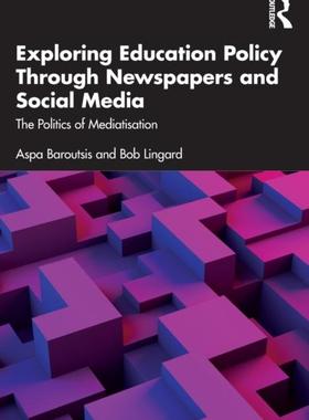 [预订]Exploring Education Policy Through Newspapers and Social Media 9781032215297
