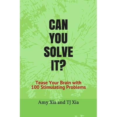 预订 Can You Solve It?: Tease Your Brain with 100 Stimulating Problems: 9798581626559