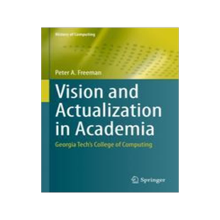 [预订]Vision and Actualization in Academia: Georgia Tech’s College of Computing 9783031439292