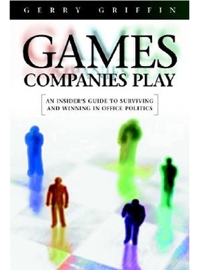 预订 Games Companies Play - An Insiders Guide To Surviving Politics 对策公司作用: 9781841120119