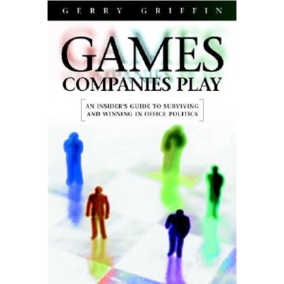 预订 Games Companies Play - An Insiders Guide To Surviving Politics 对策公司作用: 9781841120119