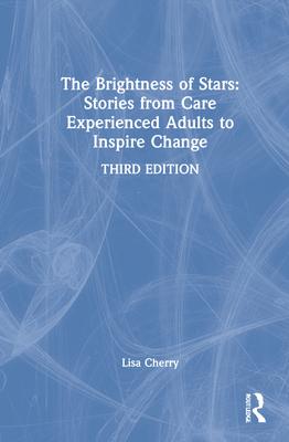 [预订]The Brightness of Stars: Stories from Care Experienced Adults to Inspire Change 9781032191577