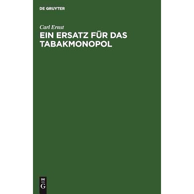 预订 Ein Ersatz für das Tabakmonopol: Steuerpolitischer Vorschlag: 9783111220550