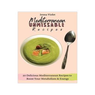 [预订]Mediterranean Unmissable Recipes: 50 Delicious Mediterranean Recipes to Boost Your Metabolism & Ener 9781802696394