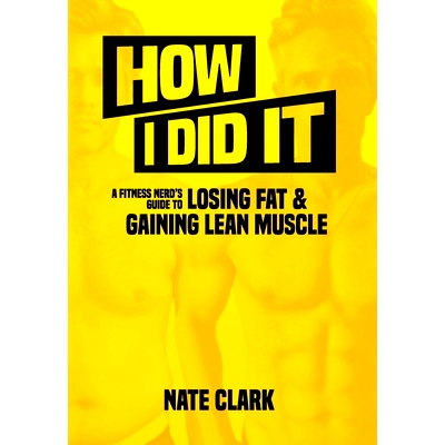 预订 How I Did It: A Fitness Nerd's Guide to Losing Fat and Gaining Lean Muscle