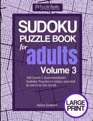 [预订]Sudoku Puzzle Book For Adults: Volume 3: 100 Level 2 (Intermediate) Sudoku Puzzles to Relax, Unwind  9781073101320