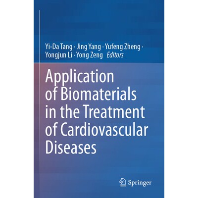 预订 Application of Biomaterials in the Treatment of Cardiovascular Diseases 生物材料在心血管疾病治疗中的应用 9789811977