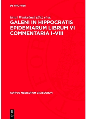 预订 Galeni In Hippocratis Epidemiarum Librum VI Commentaria I–VIII: 9783112741429