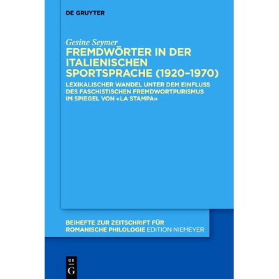 预订 Fremdwörter in der italienischen Sportsprache (1920–1970): Lexikalischer Wandel unter dem Einfluss des faschistis