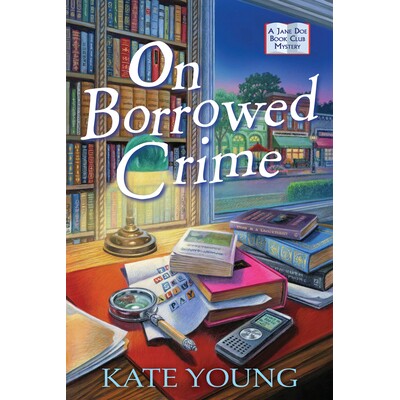 预订 On Borrowed Crime: A Jane Doe Book Club Mystery 借贷犯罪：简·多伊的读书俱乐部之谜: 9781643854625