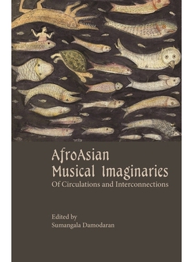 预订 AfroAsian Musical Imaginaries: Of Circulations and Interconnections: 9788196580377