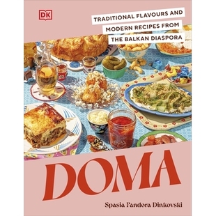 Balkan fro Flavours Recipes from Modern Traditional and Diaspora 预订 the Doma