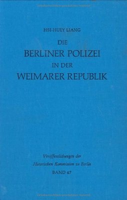 【预订】Die Berliner Polizei in der Weimarer Republik 9783110065206