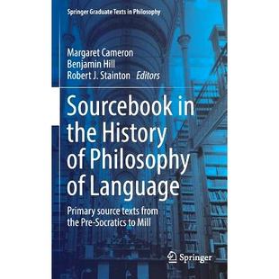 预订 Sourcebook in the History of Philosophy of Language: Primary source texts from the Pre-Socratics to Mill 语言哲学史