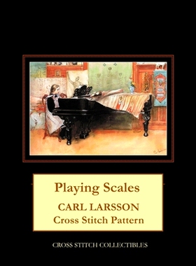预订 Playing Scales: Carl Larsson Cross Stitch Pattern: 9798519413237