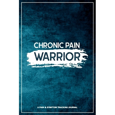 预订 Chronic Pain Warrior: A Pain & Symptom Tracking Journal for Chronic Pain & Illness