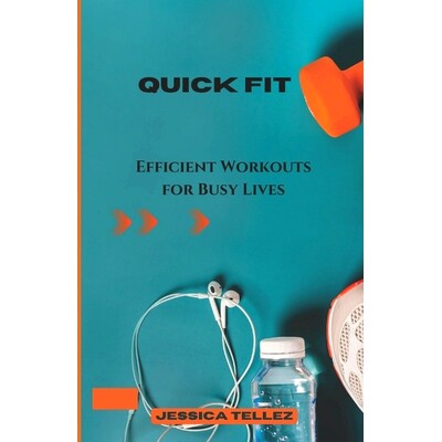 预订 Quick Fit: Efficient Workouts for Busy Lives: 9798336289336