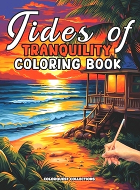 预订 Tides of Tranquility Coloring Book: Serene Beach Scenes to Color Dive Into Relaxation: 9798880125678