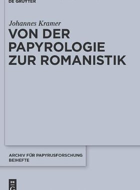 【预订】Von der Papyrologie zur Romanistik 9783110247022