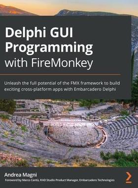 [预订]Delphi GUI Programming with FireMonkey: Effective, neat user interfaces for all platforms 9781788624176