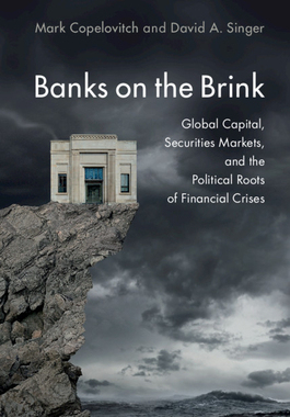 【预订】Banks on the Brink: Global Capital, Securities Markets, and the Political Roots of Financial Crises