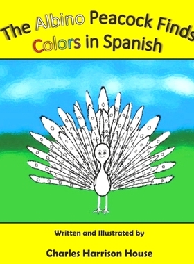 预订 The Albino Peacock Finds Colors in Spanish: 9781711730103
