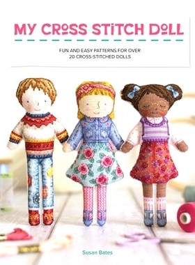 预订 My Cross Stitch Doll: Fun and easy patterns for over 20 cross-stitched dolls 我的十字绣娃娃: 9781446310151