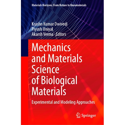 预订 Mechanics and Materials Science of Biological Materials: Experimental and Modeling Approaches 生物材料力学与材料科