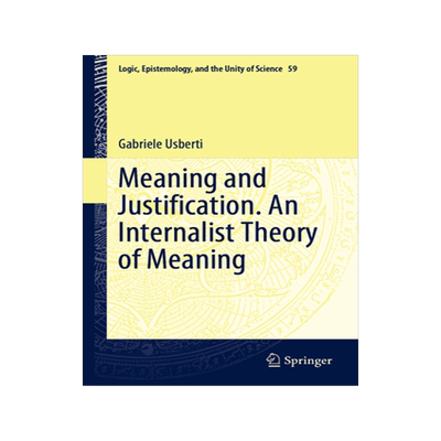 [预订]Meaning and Justification. An Internalist Theory of Meaning