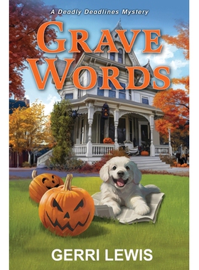预订 Grave Words: A Deadly Deadlines Mystery 严肃的话语: 9798892422482