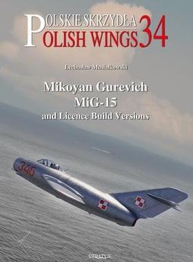 [预订]Mikoyan Gurevich MiG-15 and Licence Build Versions 9788366549920
