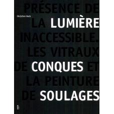预订 Les vitraux de Conques et la peinture de Pierre Soulages : présence de la lumière inaccessible: 9782849757574