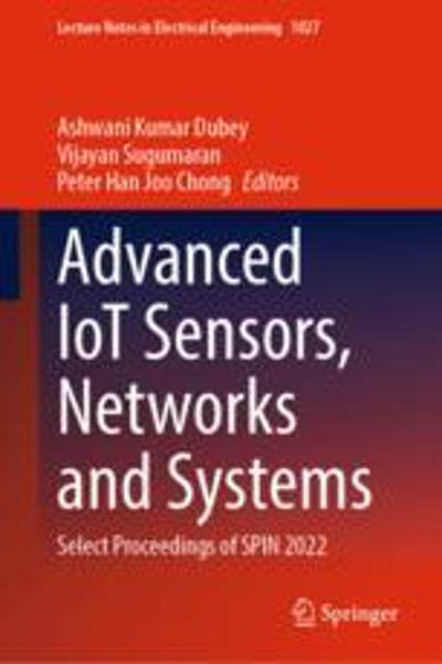 [预订]Advanced Iot Sensors, Networks and Systems: Select Proceedings of Spin 2022 9789819913114
