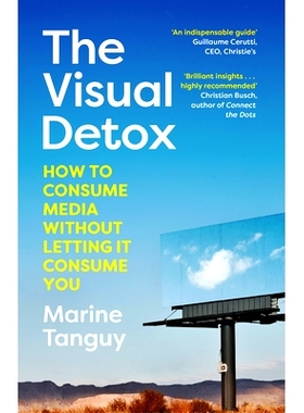 预订 The Visual Detox: How to Consume Media Without Letting it Consume You: How to Consume Media Without Letting it Cons