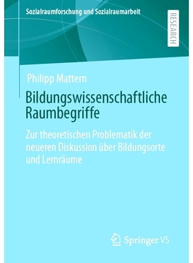 预订 Bildungswissenschaftliche Raumbegriffe: Zur theoretischen Problematik der neueren Diskussion über Bildungsorte und