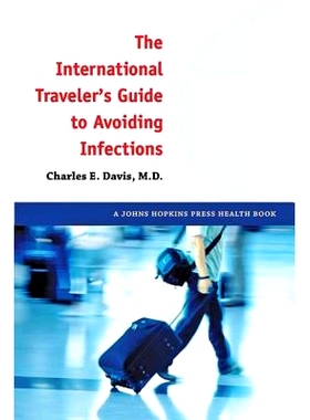 预订 The International Traveler’s Guide to Avoiding Infections 国际旅行者避免感染指南: 9781421403793