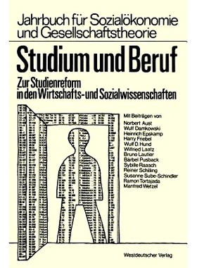 预订 Studium und Beruf: Zur Studienreform in den Wirtschafts- und Sozialwissenschaften: 9783531115610