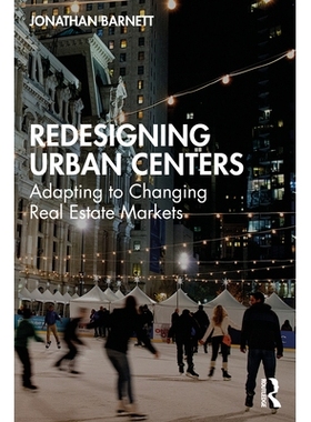 预订 Redesigning Urban Centers: Adapting to Changing Real Estate Markets: 9781032759210