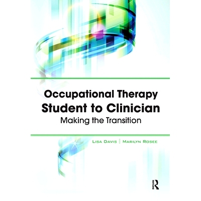 预订 Occupational Therapy Student to Clinician: Making the Transition 职业*学生到临床医生：进行过渡: 9781032963556