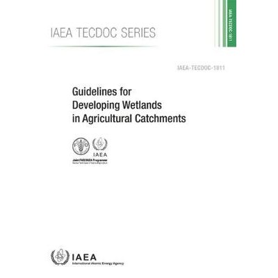 预订 Guidelines for Developing Wetlands in Agricultural Catchments 农业流域发展湿地指南: 9789201009173