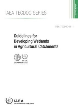 预订 Guidelines for Developing Wetlands in Agricultural Catchments 农业流域发展湿地指南: 9789201009173