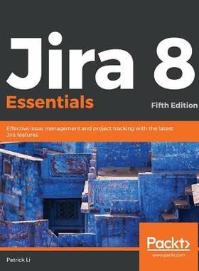 [预订]Jira 8 Essentials 9781789802818