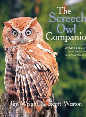 [预订]The Screech Owl Companion: Everything You Need to Know about These Beneficial Raptors 9781643261898