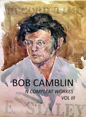 [预订]Bob Camblin N Compleat Workes: Ruminations About Life in The Late 20th Century VOL III 9780998894959