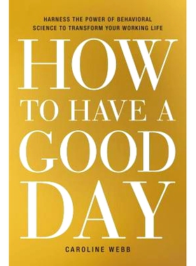 预订 How to Have a Good Day: Harness the Power of Behavioral Science to Transform Your Working Life: 9780553419634